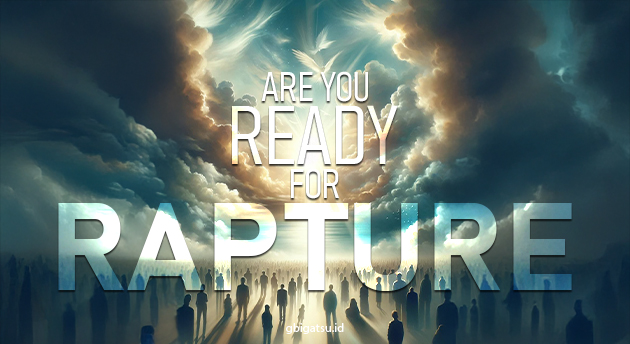 ARE YOU READY FOR RAPTURE?