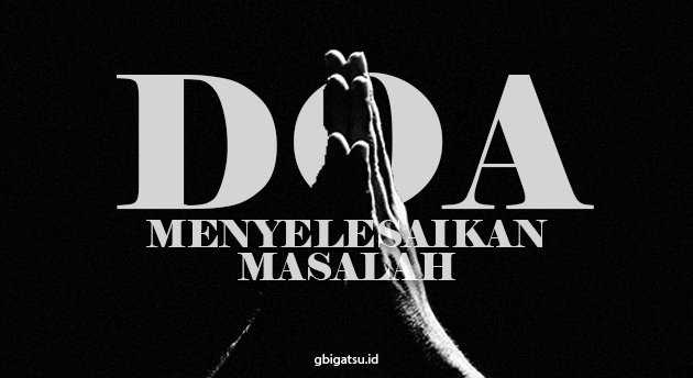 DOA MENYELESAIKAN MASALAH