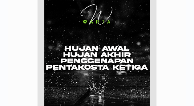 HUJAN AWAL HUJAN AKHIR PENGGENAPAN PENTAKOSTA KETIGA