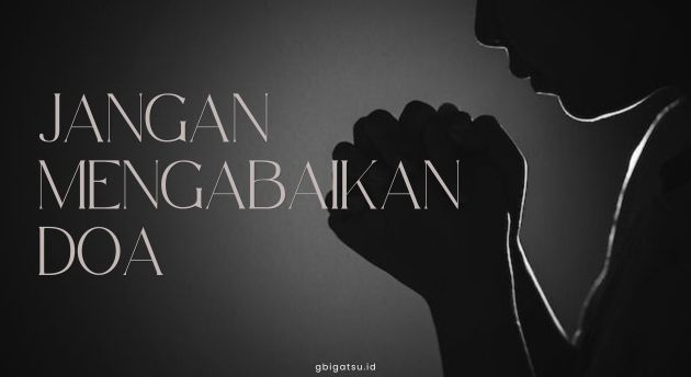 JANGAN MENGABAIKAN DOA