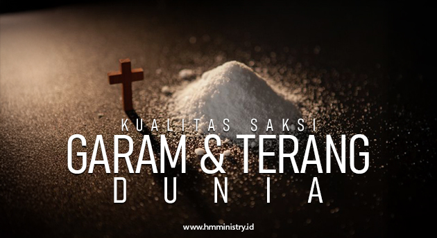 KUALITAS SAKSI: GARAM DAN TERANG DUNIA