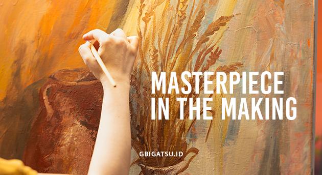 MASTERPIECE IN THE MAKING