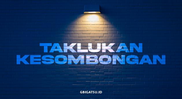 TAKLUKAN KESOMBONGAN